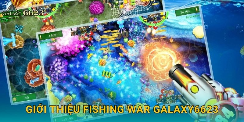 Giới thiệu Fishing War Galaxy6623