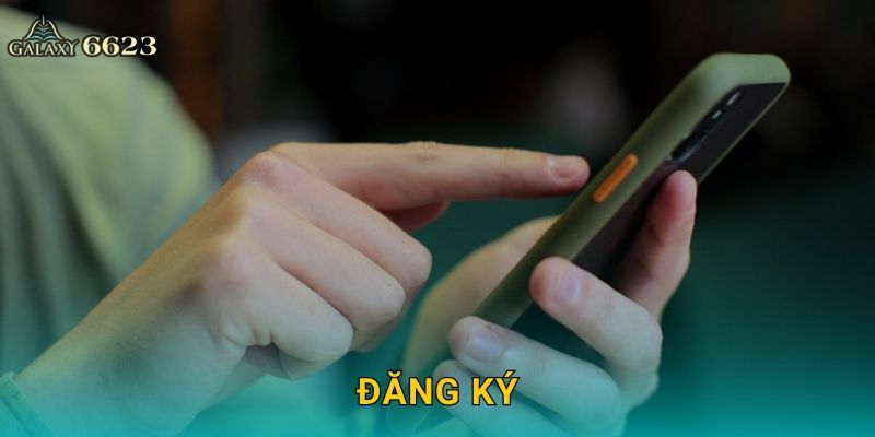 Đăng ký nhanh chóng – Bắt đầu hành trình thắng lớn tại Galaxy6623