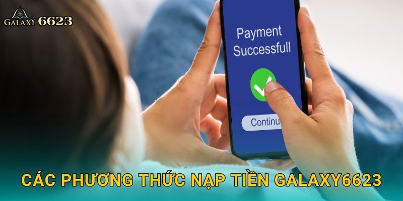 Các phương thức nạp tiền Galaxy6623