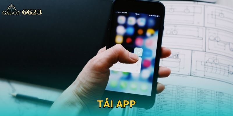 Tải app miễn phí – Trải nghiệm cá cược tiện lợi tại Galaxy6623