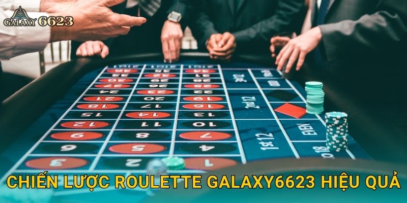 Chiến lược Roulette Galaxy6623 hiệu quả