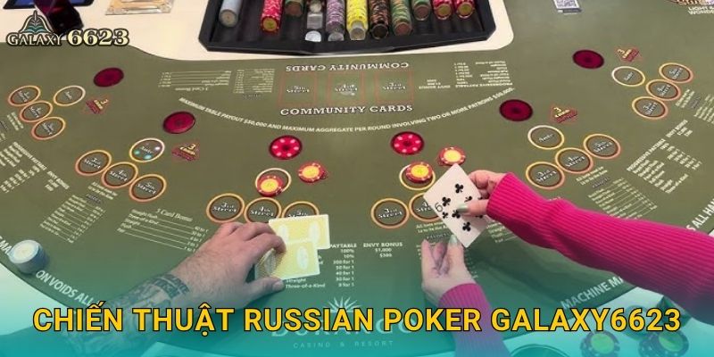 Chiến thuật Russian Poker Galaxy6623